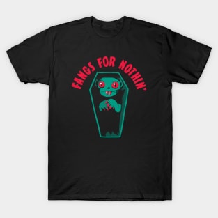 Fangs For Nothin' T-Shirt